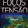 Focos de Tensão: A Crise Emergente na Europa