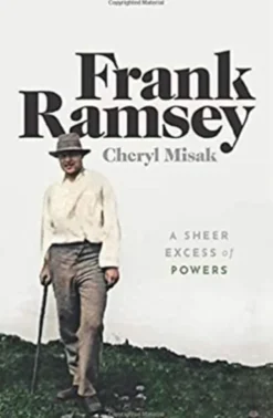 Frank Ramsey - A Sheer Excess of Powers