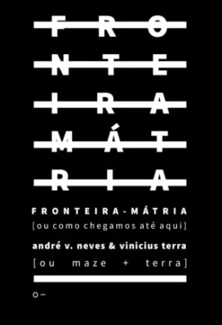 Fronteira-Mátria - [Ou Como Chegamos Até Aqui]