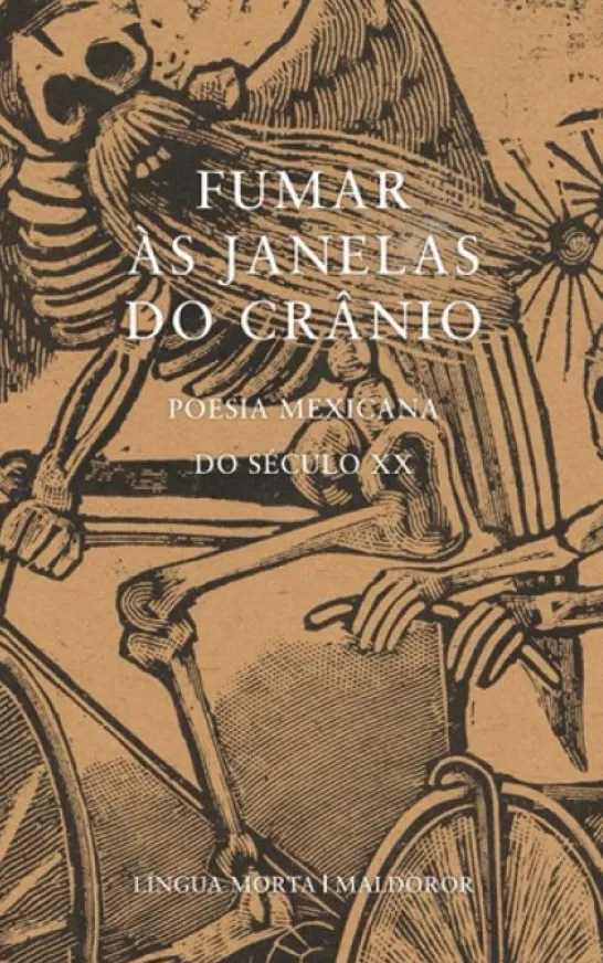 Fumar às Janelas do Crânio - Poesia Mexicana do Século XX