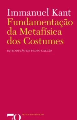 Fundamentação da Metafísica dos Costumes
