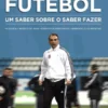 Futebol - Um Saber Sobre o Saber Fazer