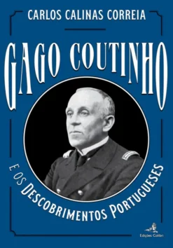 Gago Coutinho - E os Descobrimentos Portugueses