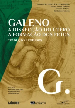 Galeno - A Dissecação do Útero - A Formação dos Fetos
