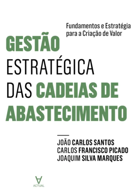 Gestão Estratégica das Cadeias de Abastecimento - Fundamentos e Estratégia para a Criação de Valor