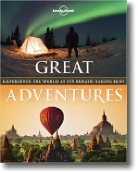 Great Adventures: Experience the World at its Breathtaking Best