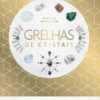 Grelhas de Cristais - Domine os Segredos da Manifestação