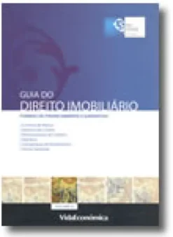 Guia do Direito Imobiliário - Volume III - Formas de Financiamento e Garantias