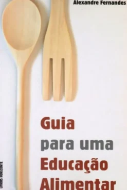 Guia para uma Educação Alimentar
