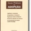 Guia Prático da Adopção - Anotado e Comentado - Legislação Complementar