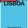 Habitar Lisboa - Uma Perspetiva Arquitetónica Sobre Uma Crise Contemporânea