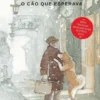 Hachiko: O Cão que Esperava