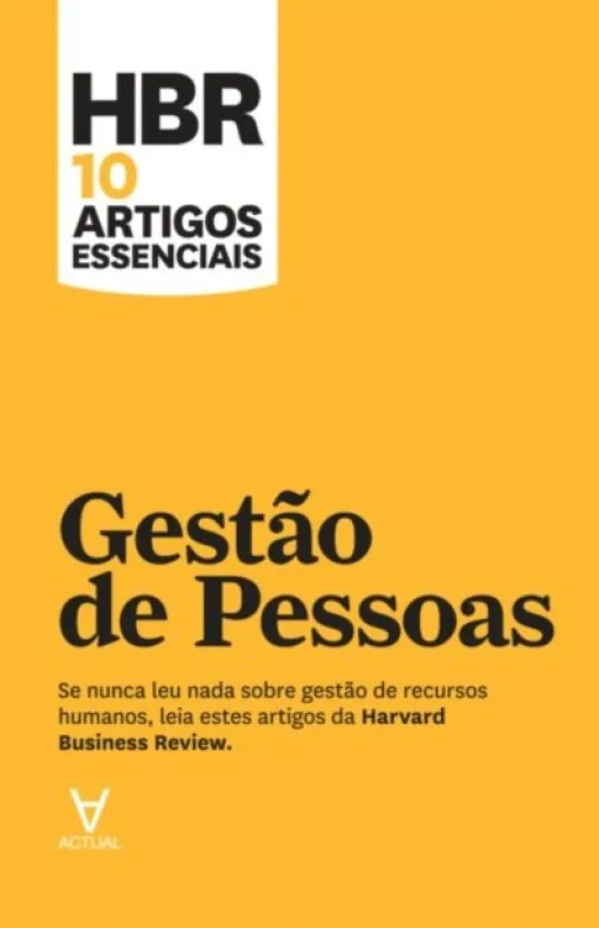 HBR 10 Artigos Essenciais - Gestão de Pessoas