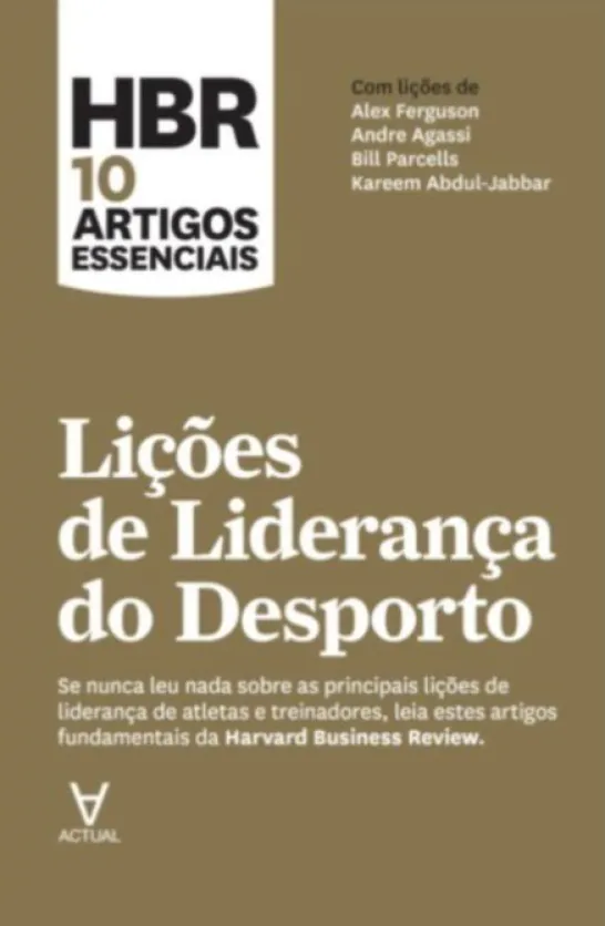 HBR 10 Artigos Essenciais - Lições de Liderança do Desporto