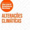 HBR Visões Fundamentais: Alterações Climáticas