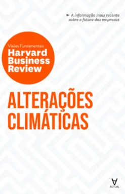 HBR Visões Fundamentais: Alterações Climáticas
