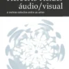 Herberto Helder Áudio/Visual e outros Estudos entre as Artes