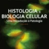 Histologia e Biologia Celular - Uma Introdução à Patologia
