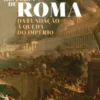 História de Roma - Da Fundação à Queda do Império