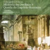 História do Declínio e Queda do Império Romano, Vol. I