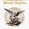 História do Mundo Angélico - Crónica da Criação dos Tronos e Potestades - Narração da Prova e da Queda dos Serafins e Querubins