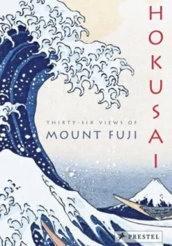 Hokusai: Thirty-Six Views of Mount Fuji