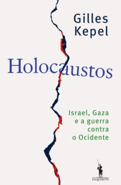 Holocaustos - Israel, Gaza e a Guerra Contra o Ocidente