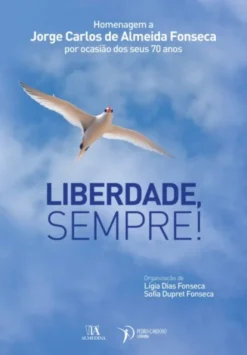 Homenagem a Jorge Carlos de Almeida Fonseca por ocasiáo dos seus 70 anos - Liberdade, Sempre!