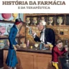 Homens e Medicamentos - História da Farmácia e da Terapêutica