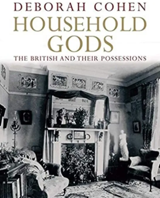 Household Gods: The British and Their Possessions