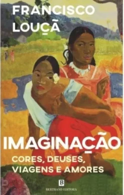 Imaginação - Cores, Deuses, Viagens e Amores