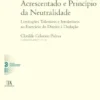 Imposto Sobre o Valor Acrescentado e Princípio da Neutralidade - Limitações Toleráveis e Intoleráveis ao Exercício do Direito à Dedução