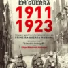 Impérios em Guerra: 1911-1923