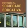 Incursões na Sociedade Educativa
