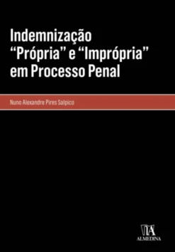 Indemnização “Própria” e “Imprópria” em Processo Penal