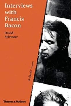 Interviews with Francis Bacon: The Brutality of Fact