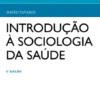 Introdução à Sociologia da Saúde - 4ª Edição
