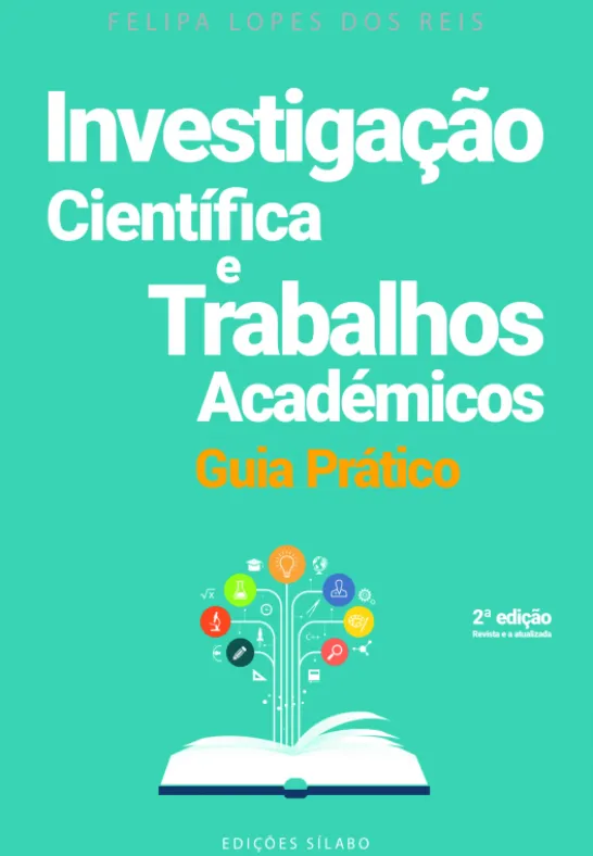 Investigação Científica e Trabalhos Académicos - Guia Prático