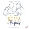 Ir a Roma e Ver Dois Papas