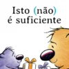 Isto (Não) É Suficiente