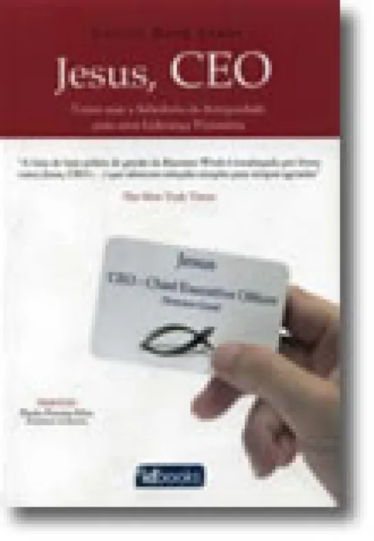 Jesus, CEO - Como usar a Sabedoria da Antiguidade para uma Liderança Visionária
