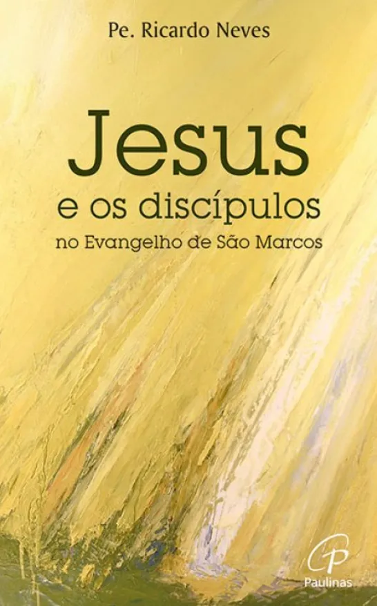 Jesus e os Discípulos no Evangelho de São Marcos