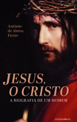 Jesus, o Cristo - A Biografia de Um Homem