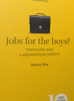 Jobs For the Boys? -Nomeações para a Administração Pública