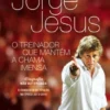 Jorge Jesus ? O Treinador que Mantém a Chama Imensa