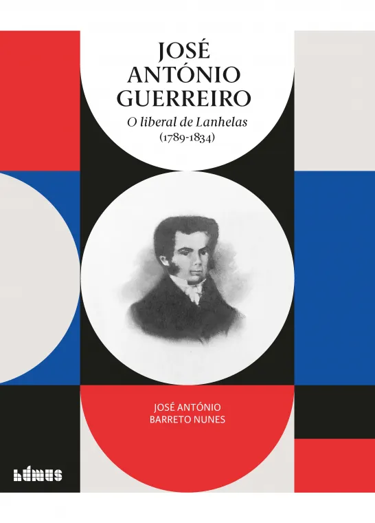 José António Guerreiro - O Liberal de Lanhelas (1789-1834)