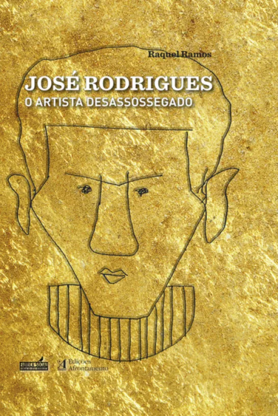 José Rodrigues - O Artista Desassossegado
