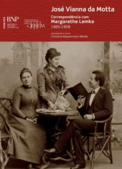 José Vianna da Motta: correspondência com Margarethe Lemke (1885-1908)