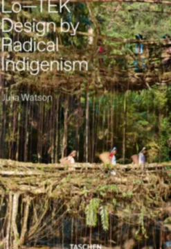Julia Watson. Lo—TEK, Design by Radical Indigenism
