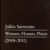 Julião Sarmento. Women, Houses, Plants (2008  2011)